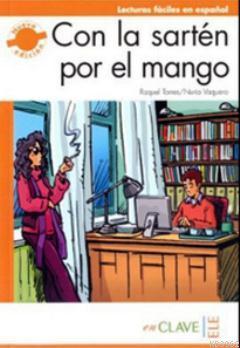 Con la Sarten por el Mango (LFEE Nivel-3) B2 İspanyolca Okuma Kitabı |