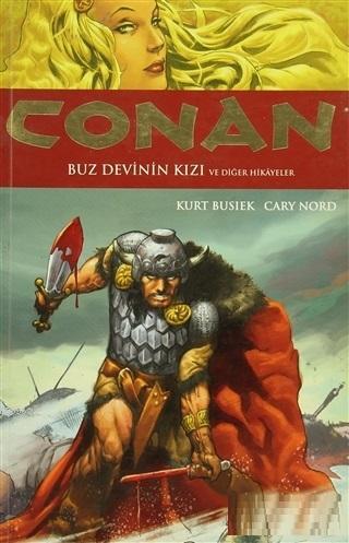 Conan Cilt 1: Buz Devinin Kızı ve Diğer Hikayeler | Robert E. Howard |