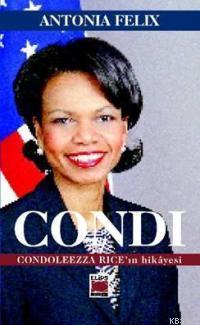 Condi Condoleezza Rice'in Hikâyesi | Antonia Felix | Elips Kitap