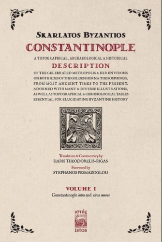 Constantinople Volume 1;A Topographical Archaeological Historical Desc