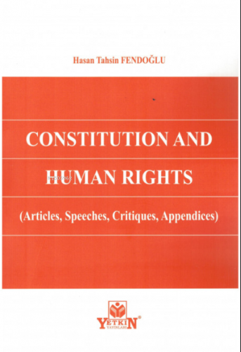 Constitution and Human Rights (Articles, Speeches, Critiques, Apperndi