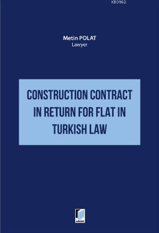 Construction Contract in Return for Flat in Turkish Law | Kürşat Göktü