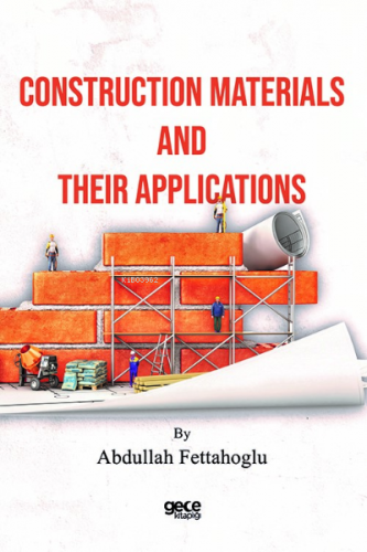 Construction Materials and Their Applications | Abdullah Fettahoğlu | 