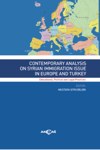 Contemporary Analysis On Syrian Immigration Issue In Europe And Turkey