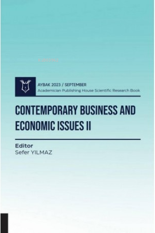 Contemporary Business and Economic Issues II | Sefer Yılmaz | Akademis