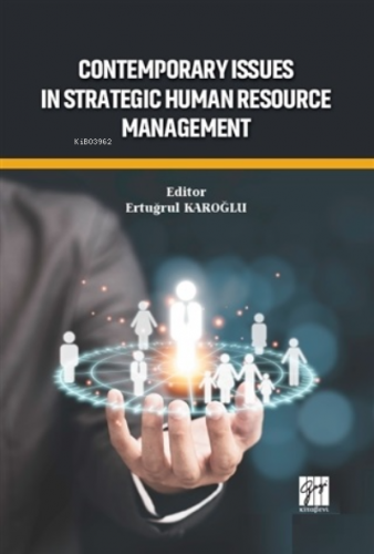 Contemporary Issues In Strategic Human Resource Management | Ertuğrul 