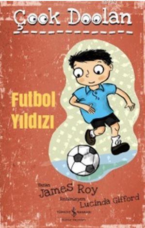 Çook Doolan : Futbol Yıldızı | James Roy | Türkiye İş Bankası Kültür Y