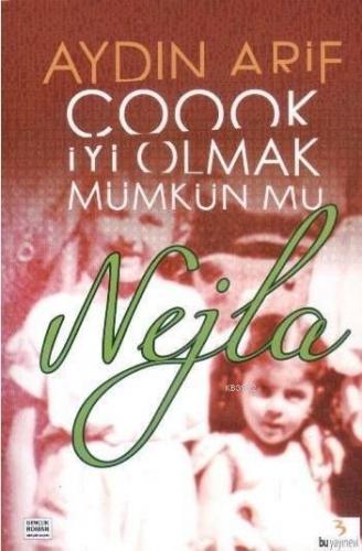 Çook İyi Olmak Mümkün mü Nejla | Aydın Arif | Bu Yayınevi