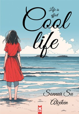 Cool Life Life İs Effect | Sonnur Su Atçeken | X On Doğrudan Yayıncılı