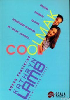 Cool Olmak | Kathryn Lamb | Scala Yayıncılık