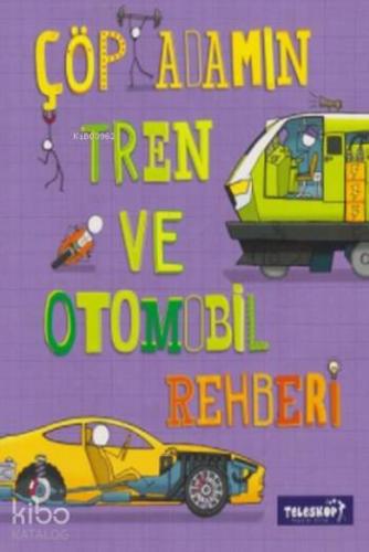 Çöp Adamın Tren ve Otomobil Rehberi | John Farndon | Teleskop Yayınlar