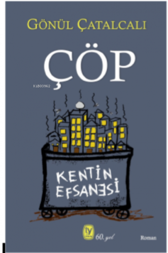 ÇÖP;Kentin Efsanesi | Gönül Çatalcalı | Tekin Yayınevi