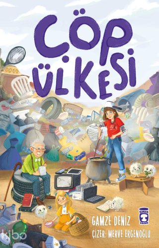 Çöp Ülkesi | Gamze Deniz | Timaş Çocuk