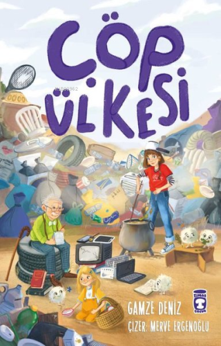 Çöp Ülkesi | Gamze Deniz | Timaş Çocuk