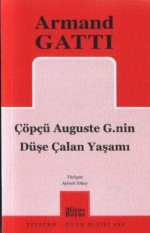 Çöpçü Auguste G.nin Düşe Çalan Yaşamı | Armand Gatti | Mitos Boyut Yay