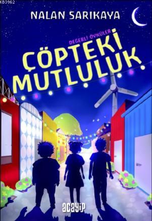 Çöpteki Mutluluk | Nalan Sarıkaya | Acayip Kitaplar