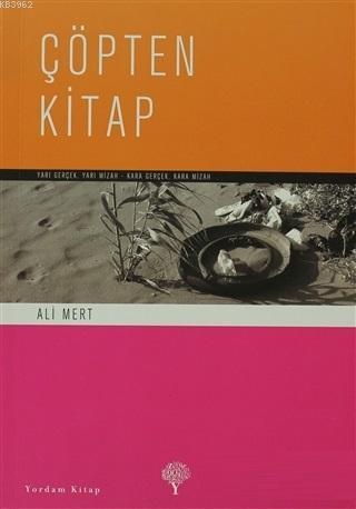 Çöpten Kitap Yarı Gerçek, Yarı Mizah Kara Gerçek, Kara Mizah | Ali Mer