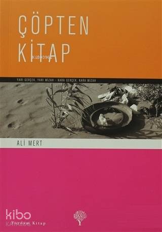 Çöpten Kitap Yarı Gerçek, Yarı Mizah Kara Gerçek, Kara Mizah | Ali Mer