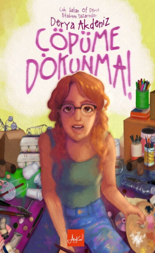 Çöpüme Dokunma | Derya Akdeniz | Atakar Yayıncılık