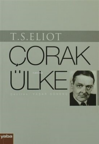 Çorak Ülke | Thomas Stearns Eliot | Yaba Yayınları