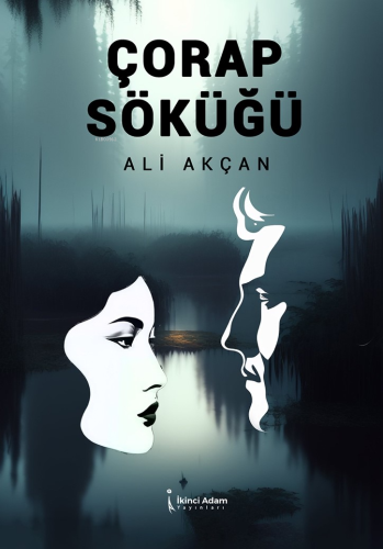 Çorap Söküğü | Ali Akçan | İkinci Adam Yayınları