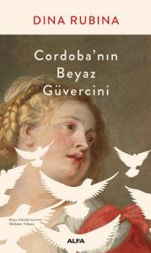 Cordoba’nın Beyaz Güvercini | Dina Rubina | Alfa Basım Yayım Dağıtım