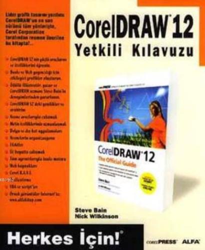 Corel Draw 12 Yetklili Kılavuzu; Herkes İçin! | Steve Bain | Alfa Bası