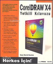 Coreldraw X4; Yetkili Kılavuzu | Gary David Bouton | Alfa Basım Yayım 