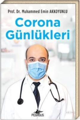 Corona Günlükleri | Muhammed Emin Akkoyunlu | Pegasus Yayıncılık