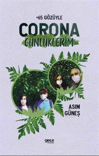 Corona Günlüklerim - +65 Gözüyle | Asım Güneş | Gece Kitaplığı Yayınla