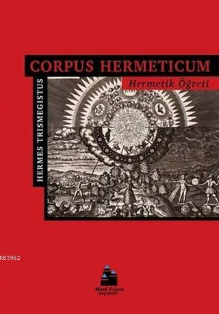 Corpus Hermeticum | Hermes Trismegistus | Mavi Kalem Yayınları