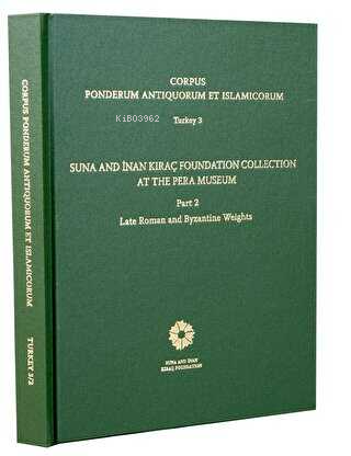 Corpus Ponderum Antiquorum Et Islamicorum Turkey 3 - Suna and İnan Kır