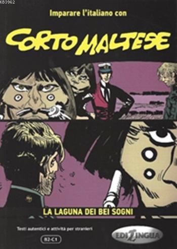 Corto Maltese (B2-C1); La Laguna Dei Bei Sogni | Andrea Cagli | Edilin