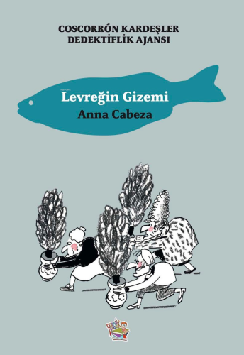 Coscorrón Kardeşler Dediktiflik Ajansı ;Levreğin Gizemi | Anna Cabeza 