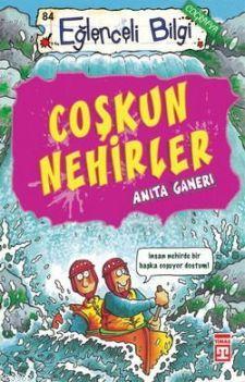 Coşkun Nehirler; Eğlenceli Coğrafya, +10 Yaş | Anita Ganeri | Timaş Ço