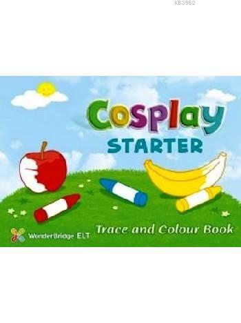 Cosplay Starter Trace and Colour Book; (Okul Öncesi İngilizce) | Başak