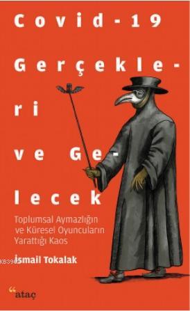 Covid-19 Gerçekleri ve Gelecek | İsmail Tokalak | Ataç Yayınları