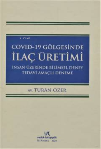 Covid–19 Gölgesinde İlaç Üretimi | Turan Özer | Vedat Kitapçılık