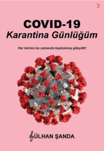 Covid 19 Karantina Günlüğüm | Gülhan Şanda | Cinius Yayınları