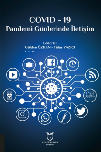 Covid-19 Pandemi Günlerinde İletişim | Gülden Özkan | Akademisyen Kit