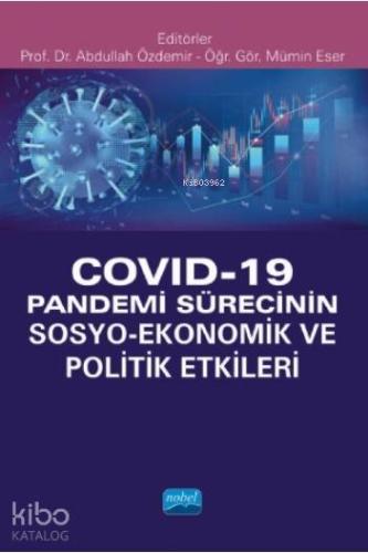 Covid-19 Pandemi Sürecinin Sosyo- Ekonomik ve Politik Etkileri | Abdul