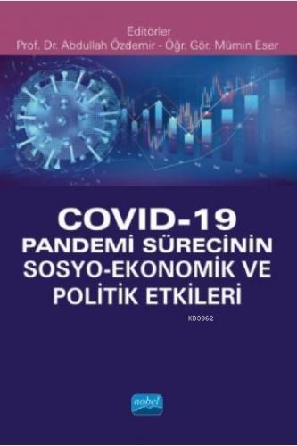 Covid-19 Pandemi Sürecinin Sosyo- Ekonomik ve Politik Etkileri | Abdul