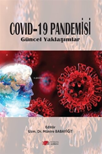 Covid-19 Pandemisi Güncel Yaklaşımlar | Münire Babayiğit | Berikan Yay