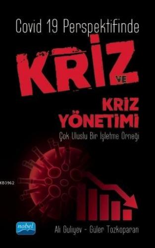 Covid 19 Perspektifinde Kriz ve Kriz Yönetimi; Çok Uluslu Bir İşletme 