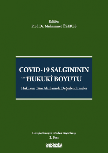 Covid-19 Salgınının Hukuki Boyutu;Hukukun Tüm Alanlarında Değerlendirm