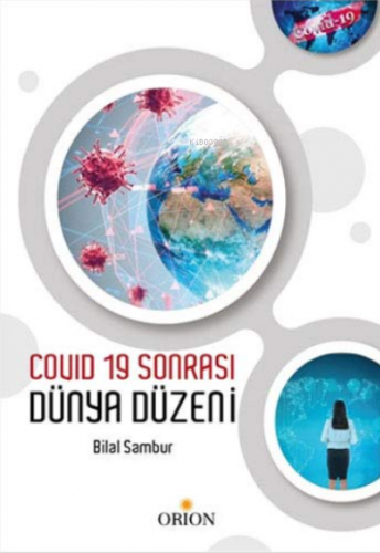 Covid 19 Sonrası Dünya Düzeni | Bilal Sambur | Orion Kitabevi