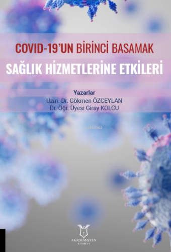 COVID-19’un Birinci Basamak Sağlık Hizmetlerine Etkileri | Gökmen Özce