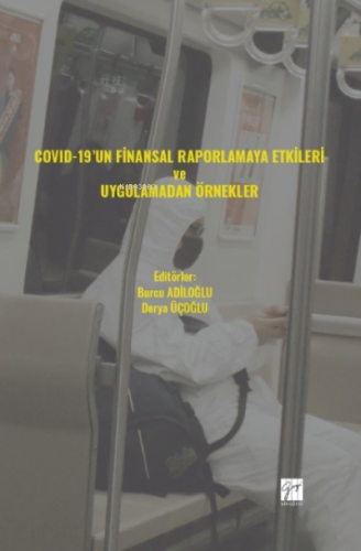 COVID-19' un Finansal Raporlamaya Etkileri ve Uygulamadan Örnekler | B