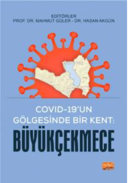 Covid-19’un Gölgesinde Bir Kent: Büyükçekmece | Mahmut Güler | Nobel B