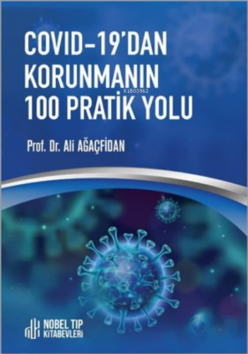 Covid-19'dan Korunmanın 100 Pratik Yolu | Ali Ağaçfidan | Nobel Tıp Ki